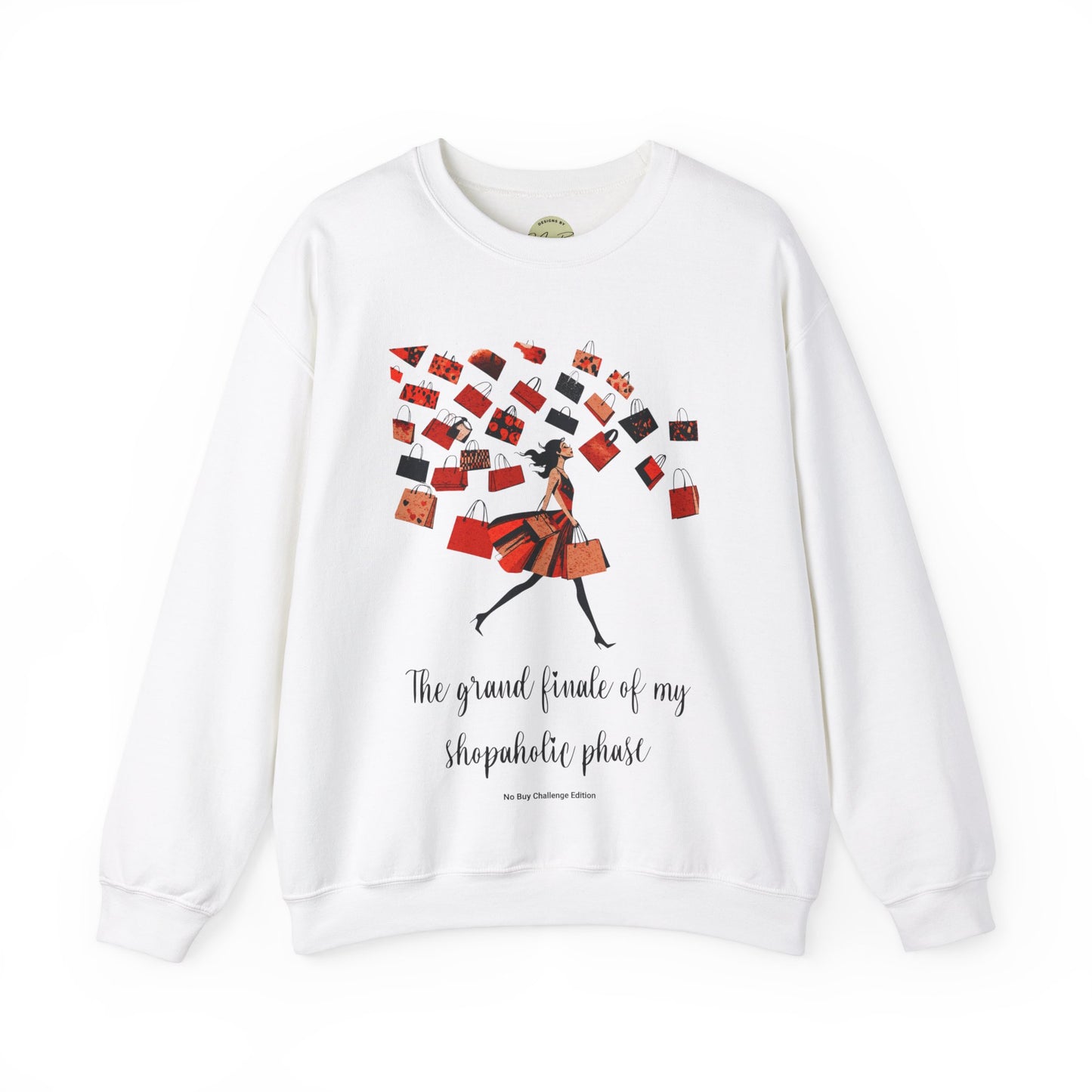 Trendy "No Buy Challenge" Funny Crewneck Sweatshirt, “The Grand Finale of my Shopaholic Phase”