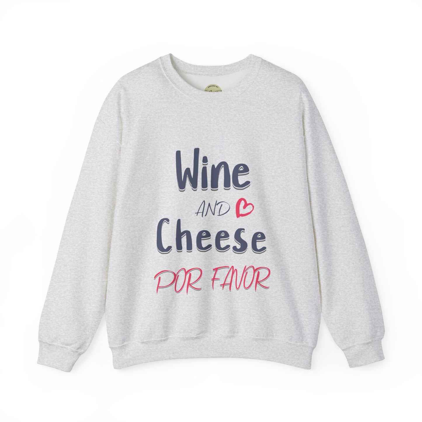 Wine and Cheese Por Favor Sweatshirt, Funny Graphic Sweater, Wine Lover Apparel, Cheese Connoisseur Clothing, Unisex