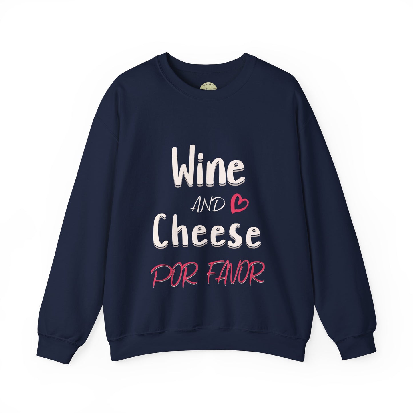 Wine and Cheese Por Favor Sweatshirt, Funny Graphic Sweater, Wine Lover Apparel, Cheese Connoisseur Clothing, Unisex