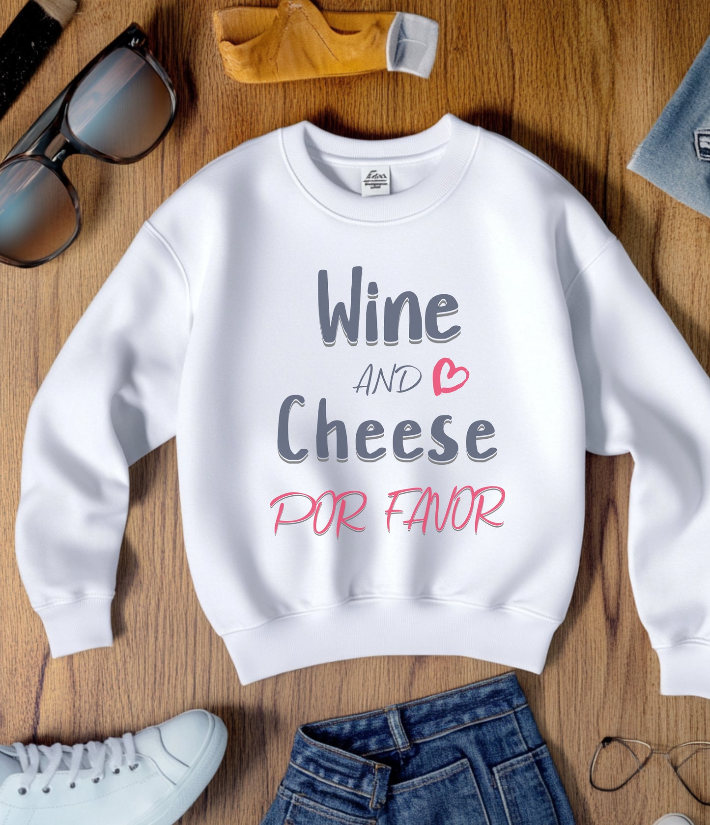 Wine and Cheese Por Favor Sweatshirt, Funny Graphic Sweater, Wine Lover Apparel, Cheese Connoisseur Clothing, Unisex