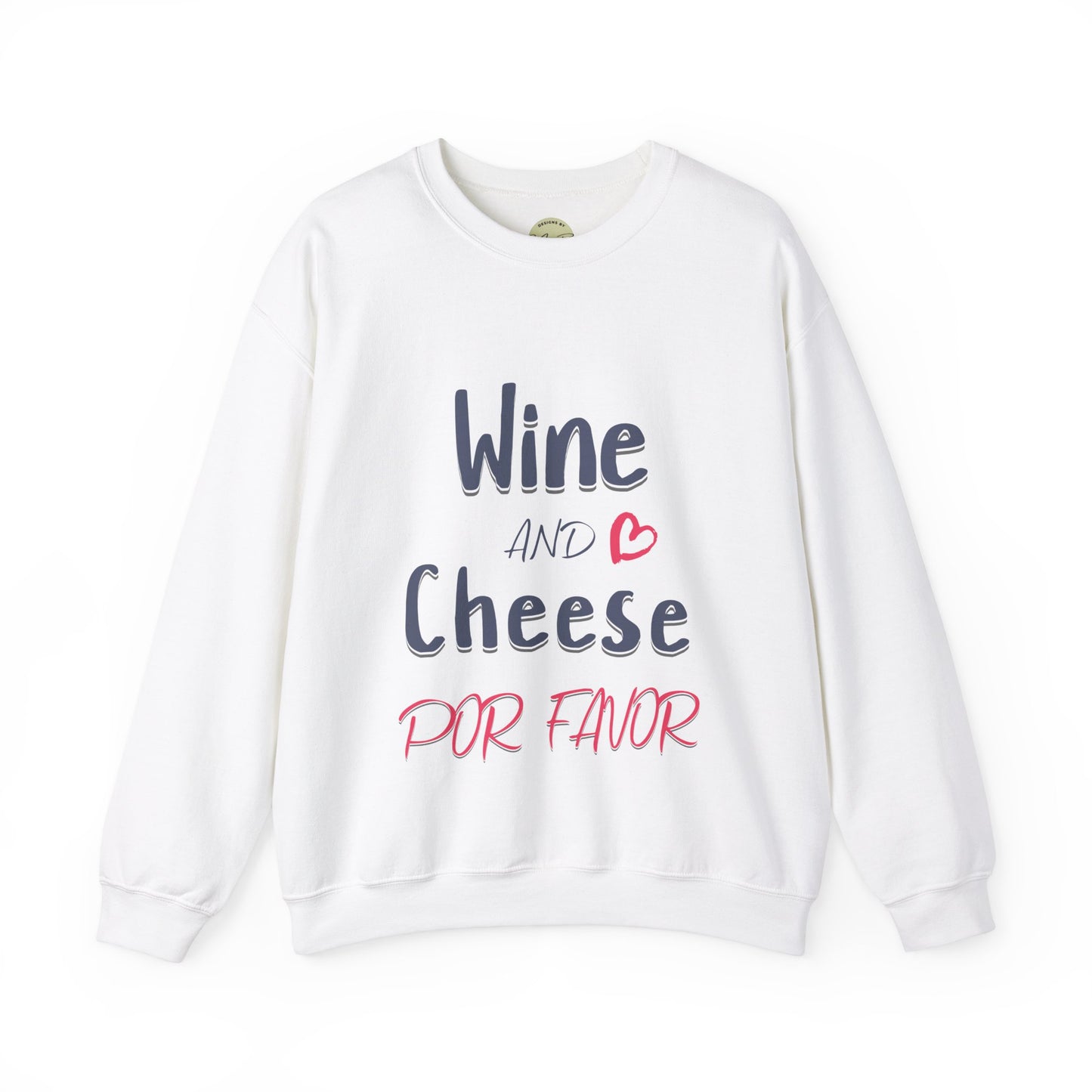 Wine and Cheese Por Favor Sweatshirt, Funny Graphic Sweater, Wine Lover Apparel, Cheese Connoisseur Clothing, Unisex