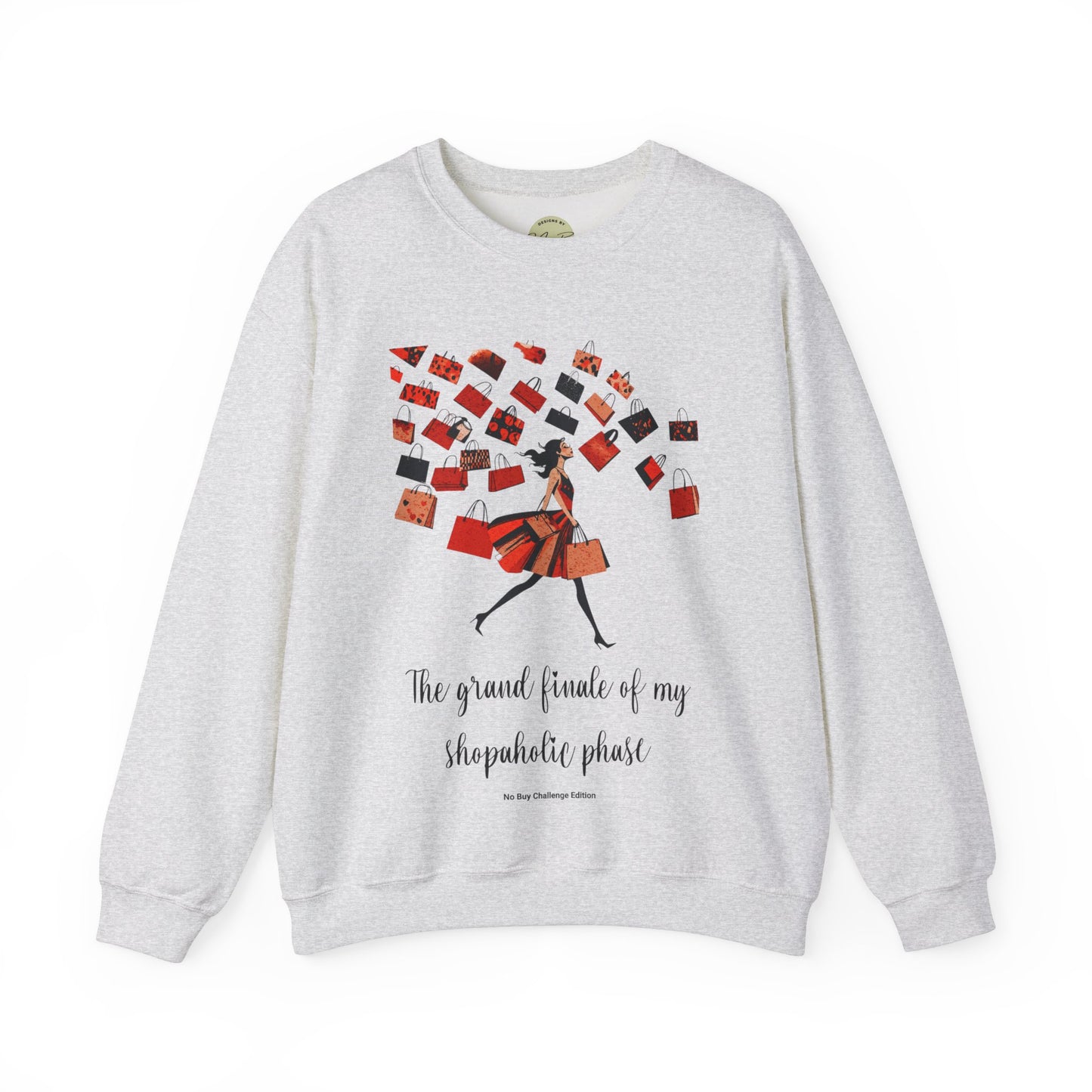 Trendy "No Buy Challenge" Funny Crewneck Sweatshirt, “The Grand Finale of my Shopaholic Phase”